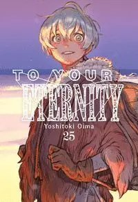 TO YOUR ETERNITY VOL. 25
