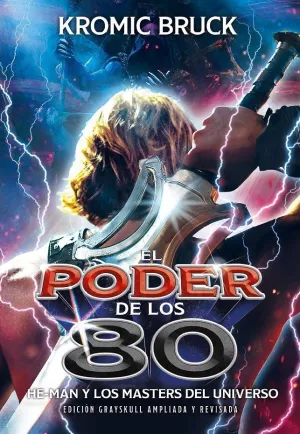EL PODER DE LOS 80 - HE-MAN Y LOS MASTERS DEL UNIVERSO - EDICIÓN AMPLIADA Y ACTU