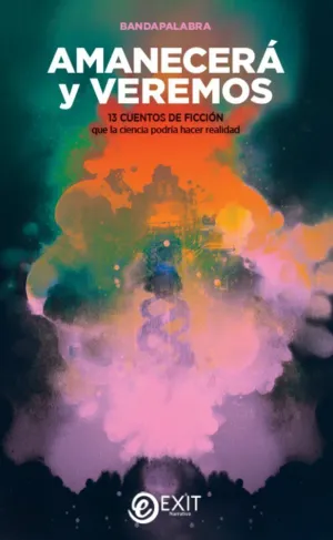 AMANECERÁ Y VEREMOS.